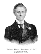 Herbert Vivian, President of the Legitimist Club.